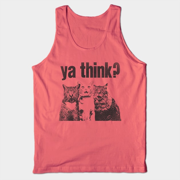 Ya Think? Funny horrified Cats Meme Tank Top by susanne.haewss@googlemail.com